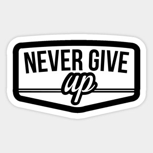 never give up Sticker